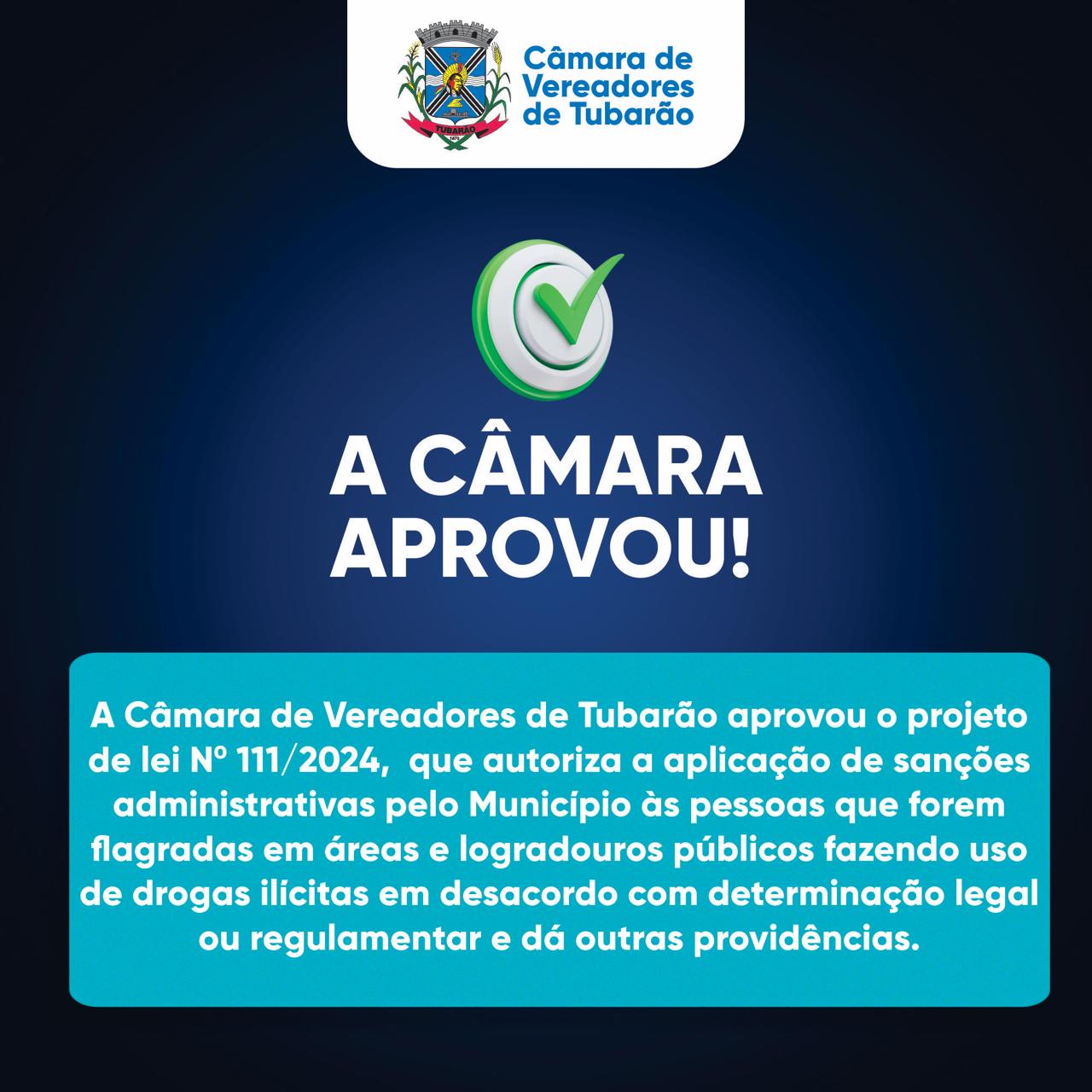 Câmara de Vereadores de Tubarão aprovou o projeto de lei Nº 111/2024 que autoriza a aplicação de sanções administrativas pelo Município às pessoas que forem flagradas em áreas e logradouros públicos, fazendo o uso de drogas ilícitas.